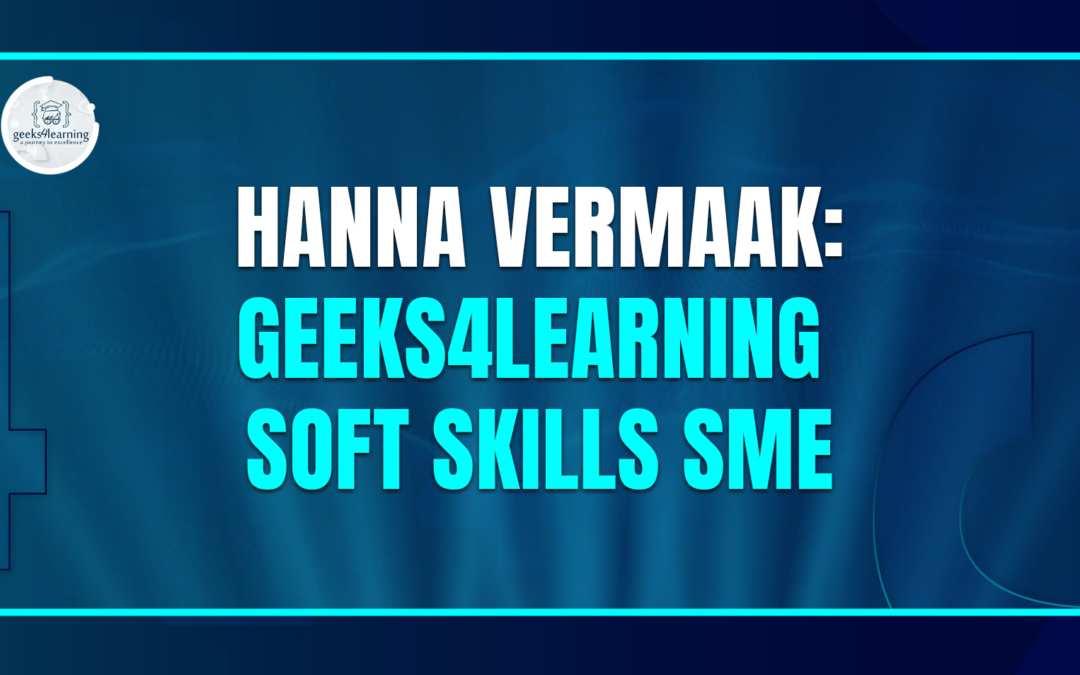 Hanna Vermaak: Geeks4Learning Soft Skills SME