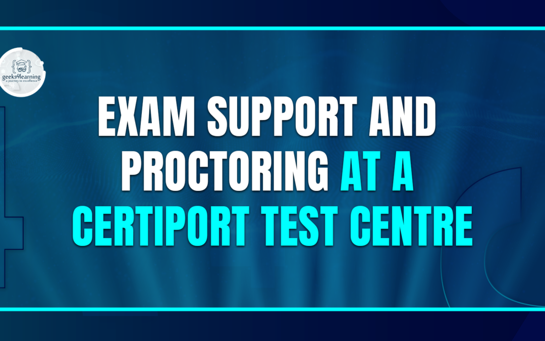 Exam Support and Proctoring at a Certiport Test Centre